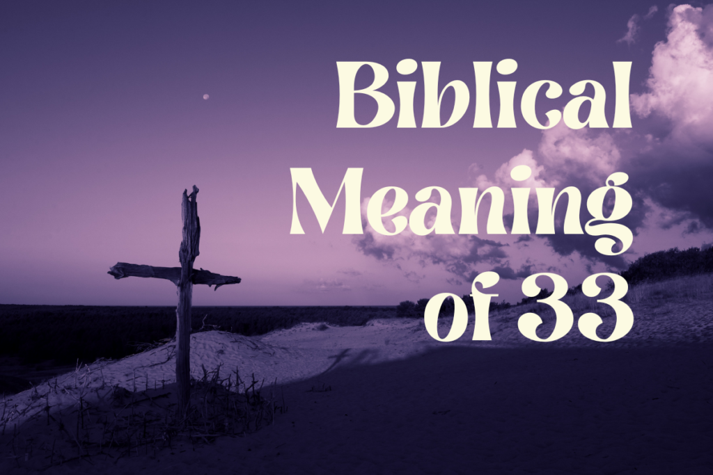 Biblical Meaning of 33