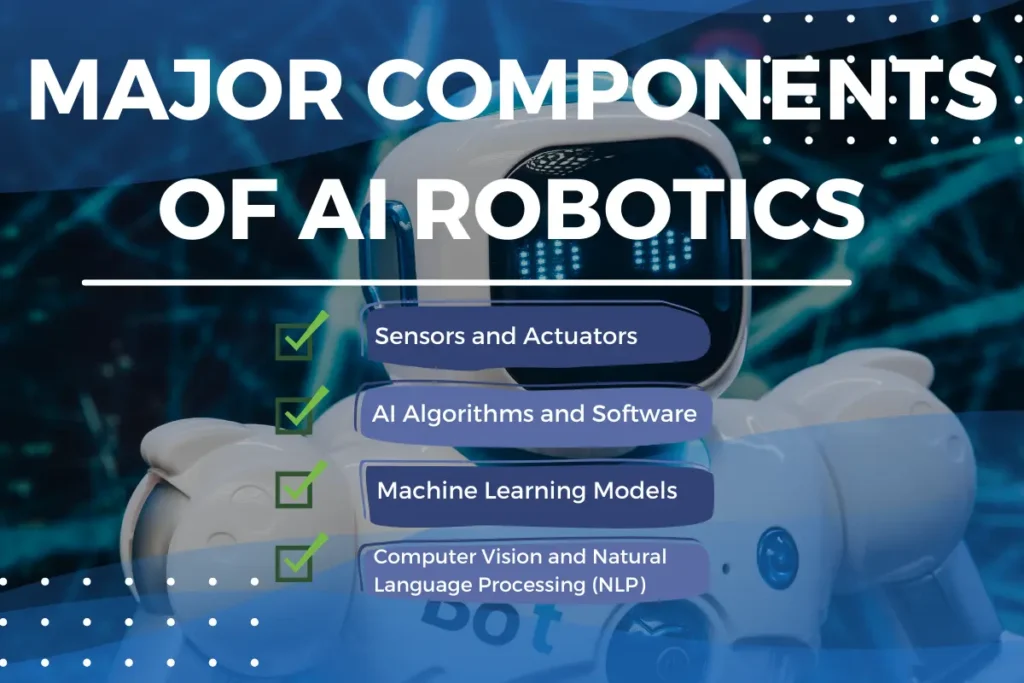 Major Components of AI Robotics